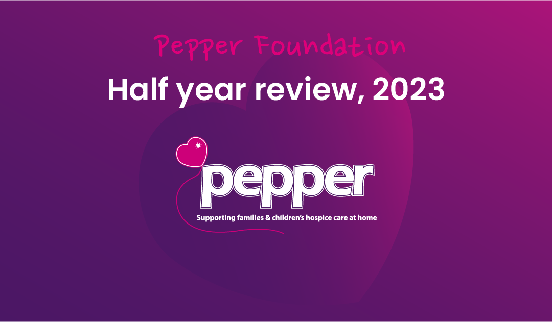 Pepper Foundation – 2023 Half Year Review
